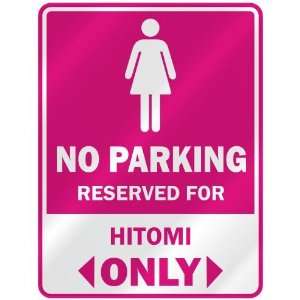  NO PARKING  RESERVED FOR HITOMI ONLY  PARKING SIGN NAME 