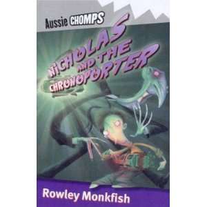  Nicholas and the Chronoporter Monkfish Rowley Books