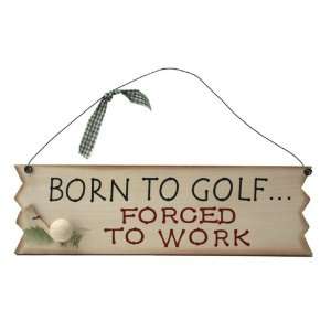  BORN TO GOLF FORCED TO WORK Wooden Golf Sign Sports 