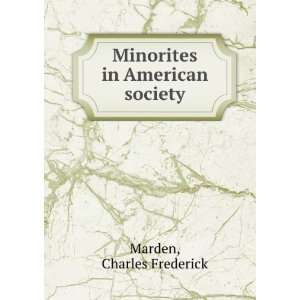 Minorites in American society Charles Frederick Marden 
