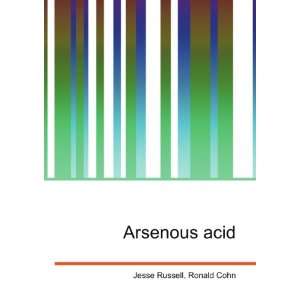  Arsenous acid Ronald Cohn Jesse Russell Books