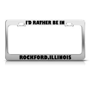   In Rockford Illinois Metal license plate frame Tag Holder Automotive