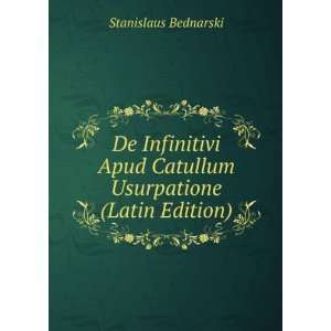   Apud Catullum Usurpatione (Latin Edition) Stanislaus Bednarski Books