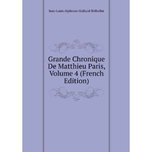  Grande Chronique De Matthieu Paris, Volume 4 (French 
