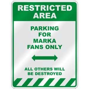   PARKING FOR MARKA FANS ONLY  PARKING SIGN