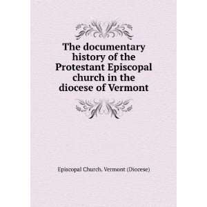  The Documentary history of the Protestant Episcopal Church 