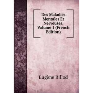  Des Maladies Mentales Et Nerveuses, Volume 1 (French 