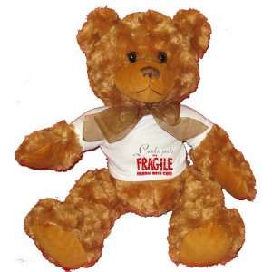 Lumbers jacks are FRAGILE handle with care Plush Teddy Bear with WHITE 