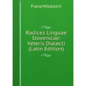  Radices Linguae Slovenicae Veteris Dialecti (Latin 