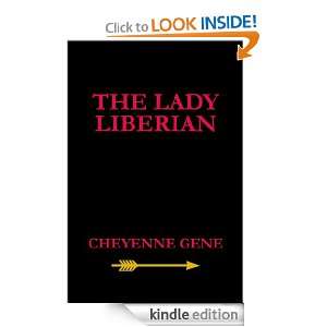 THE LADY LIBERIAN CHEYENNE GENE  Kindle Store
