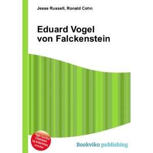    Eduard Vogel von Falckenstein Ronald Cohn Jesse Russell Books
