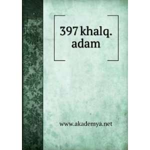  397 khalq.adam www.akademya.net Books