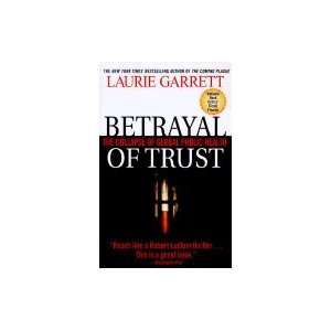Betrayal of Trust The Collapse of Global Public Health Laurie 