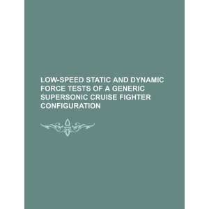  Low speed static and dynamic force tests of a generic 