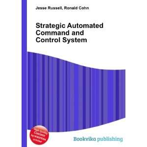  Strategic Automated Command and Control System Ronald 
