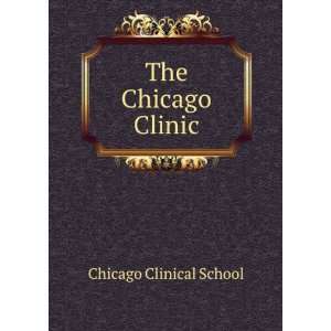  The Chicago Clinic Chicago Clinical School Books