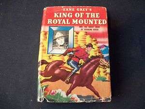 Vintage 1946 Book King of the Royal Mounted by Zane Grey Hardcover 