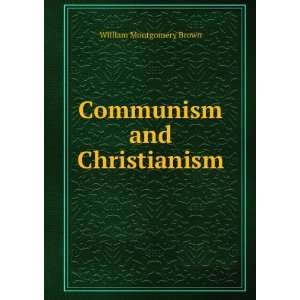  Communism and Christianism William Montgomery Brown 