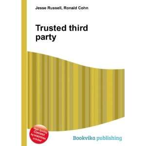  Trusted third party Ronald Cohn Jesse Russell Books