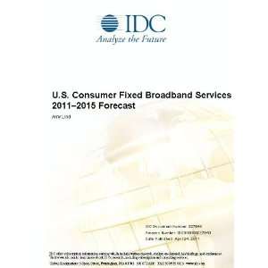  U.S. Consumer Fixed Broadband Services 2011 2015 Forecast 