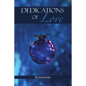  Dedications of Love (9781456886394) Rosewood Books
