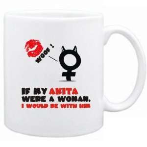  New  If My Akita Were A Woman , I Would Be With Him  Mug 