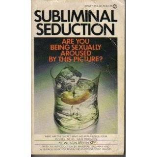  Subliminal Seduction (9780451061485) Wilson Bryan Key 