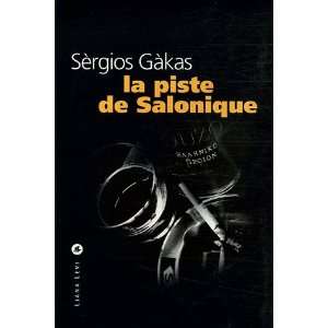    La piste de Salonique (9782867463969) Sèrgios Gàkas Books