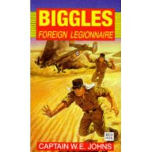    Biggles,Foreign Legionnaire (9780099979807) W.E. Johns Books
