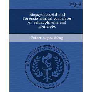   and forensic clinical correlates of schizophrenia and homicide