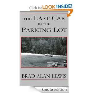 The Last Car in the Parking Lot Brad Alan Lewis  Kindle 
