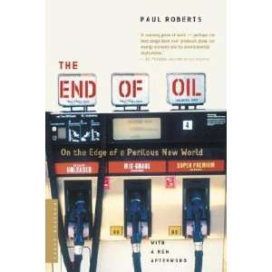  End of Oil, The On the Edge of a Perilous New World Paul 