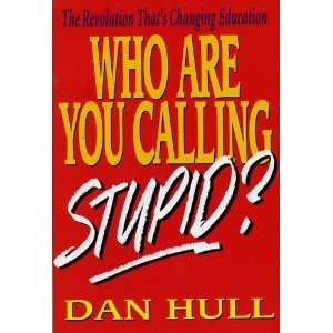 Who Are You Calling Stupid (9781555027063) Dan Hull 