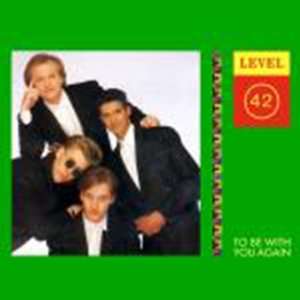  To Be With You Again Level 42 Music