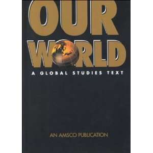  Our World A Global Studies Text (9780877208891) Peiser 