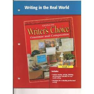   Choice Grade 7 Writing in the Real World Glencoe  Books