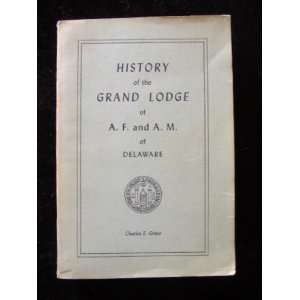  HISTORY OF THE GRAND LODGE OF A.F. AND A.M. OF DELAWARE 
