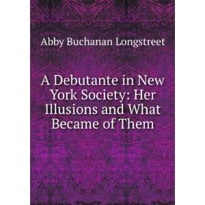  A Debutante in New York Society Her Illusions and What 