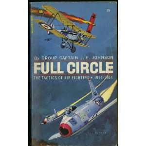  Full Circle The Tactics of Air Fighting 1914 1964 Group 