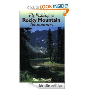 Fly Fishing the Rocky Mountain Backcountry Rich Osthoff  