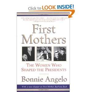 First Mothers The Women Who Shaped the Presidents 