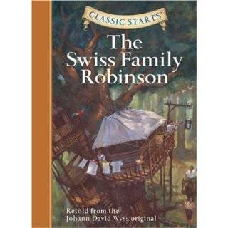 The Swiss Family Robinson (Classic Starts Series) by Johann David Wyss 
