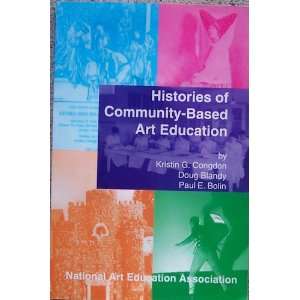  Histories of Community Based Art Education (9781890160081 