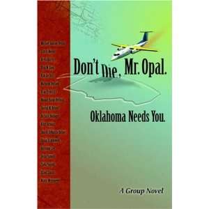  Dont Die Mr. Opal Oklahoma Needs You (9780741429469) St 
