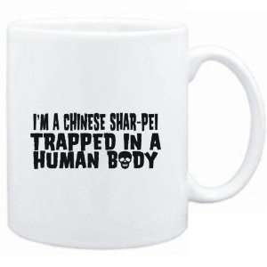  Mug White  I AM A Chinese Shar pei TRAPPED IN A HUMAN 