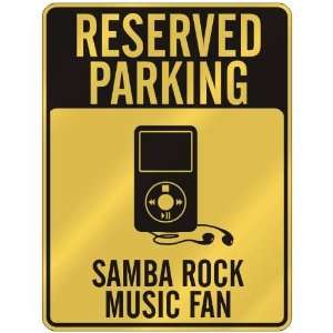  RESERVED PARKING  SAMBA ROCK MUSIC FAN  PARKING SIGN 