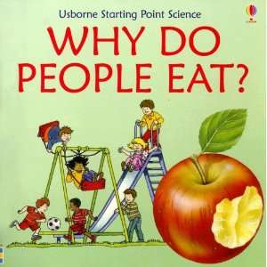  Why Do People Eat? (Starting Point Science) (9780794516239 