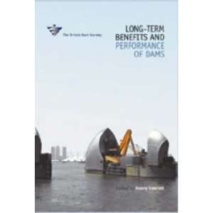 Long Term Benefits and Performance of Dams Henry Hewlett 