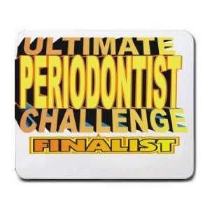  ULTIMATE PERIODONTIST CHALLENGE FINALIST Mousepad Office 