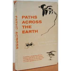  Paths Across the Earth Naturalists Tell the Intriguing 